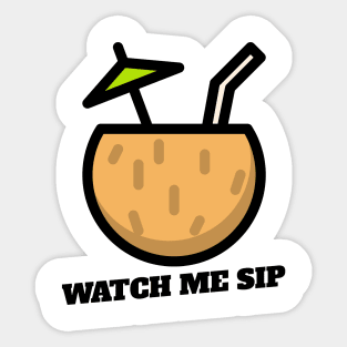 watch me sip Sticker